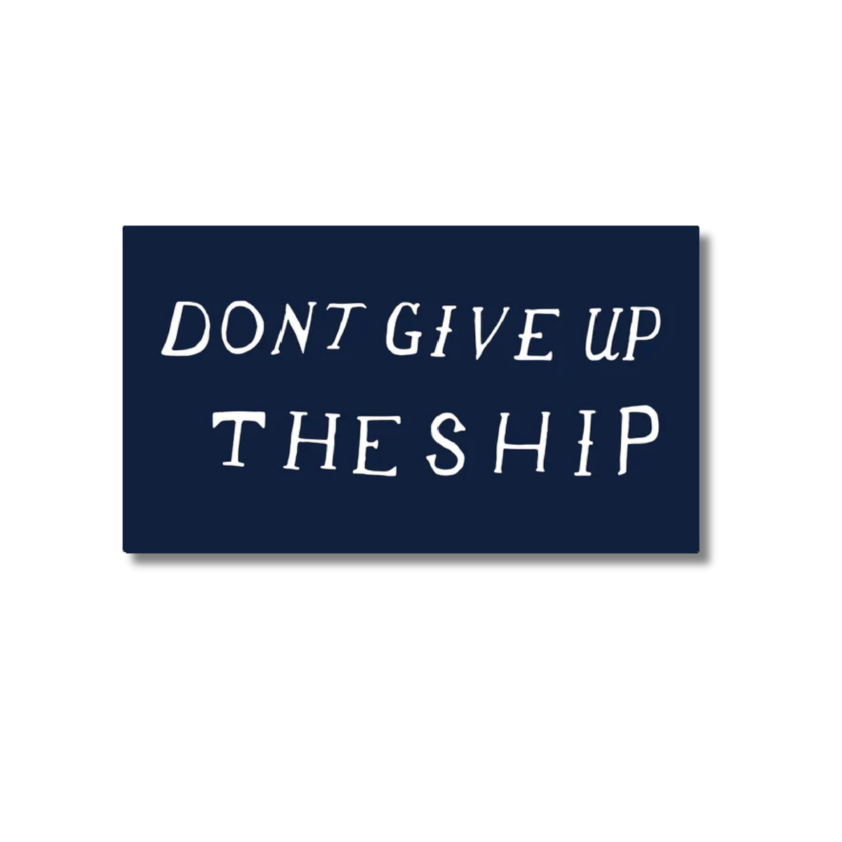 Don't Give Up the Ship