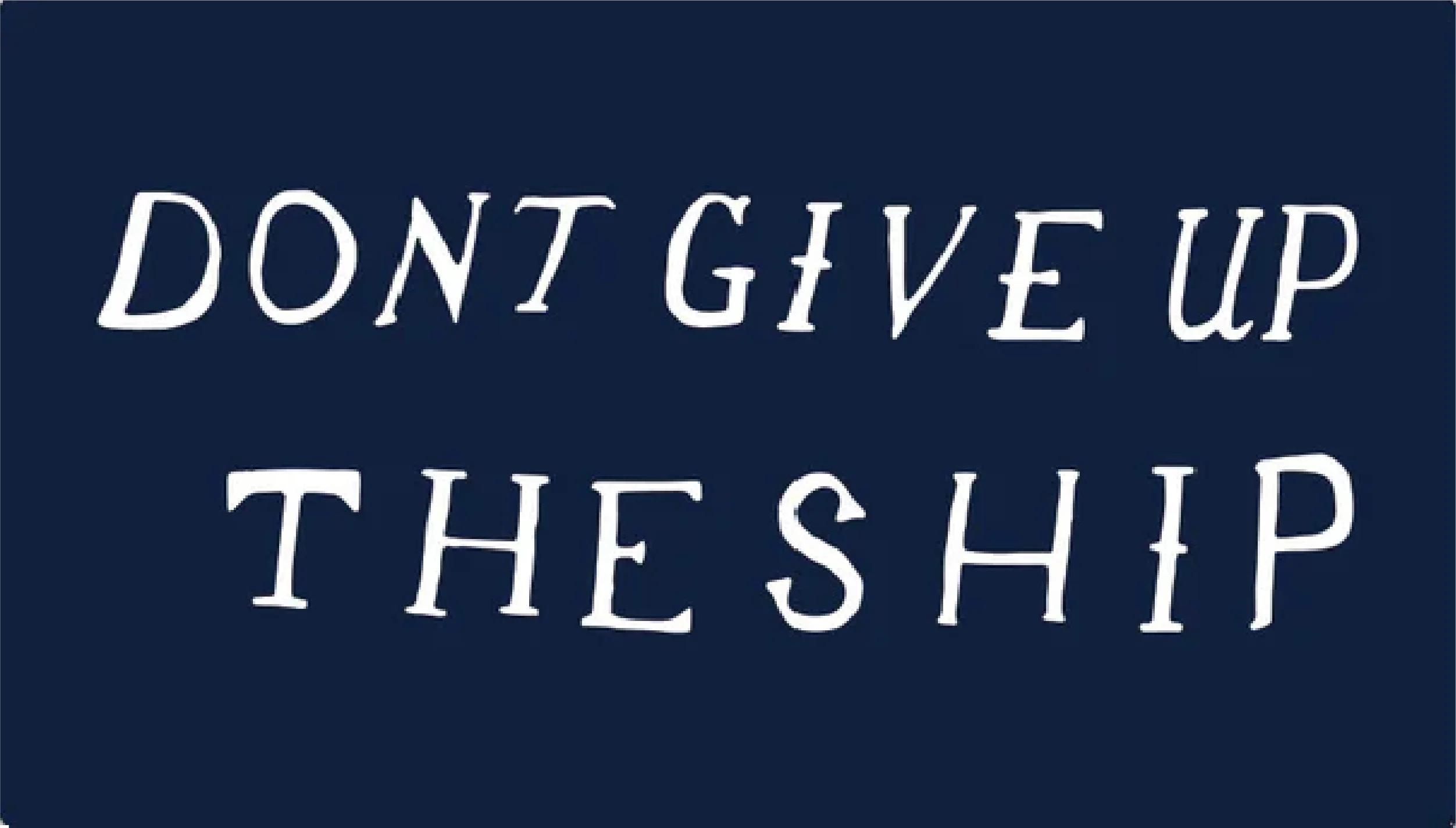Don’t Give Up the Ship Sticker