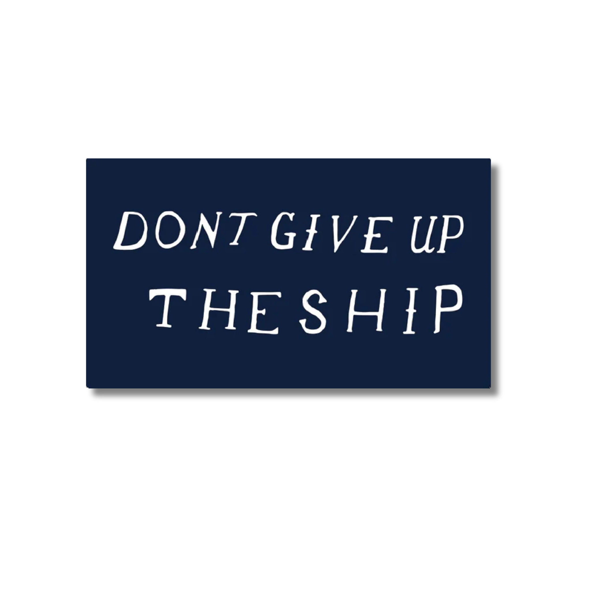 Don’t Give Up the Ship Sticker